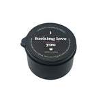 I F*cking Love You - Naughty Mini Massage Pour Spout Tin Candle 2oz/57g